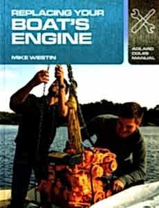 Replacing Your Boat's Engine / Mike Westin - 138 pages - softcover&nbsp;